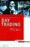 Erfolgsrezept Day Trading: Schnelle Gewinne an schnellen Märkten (Börse Online Edition)