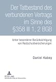 Der Tatbestand des verbundenen Vertrags im Sinne des §358 III 1, 2 BGB: Unter besonderer Berücksichtigung von Restschuldversicherung