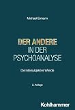 Der Andere in der Psychoanalyse: Die intersubjektive W