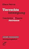 Tierrechtsbewegung: Geschichte | Theorie | Aktivismus (unrast transparent - bewegungslehre)
