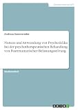 Nutzen und Anwendung von Psychedelika bei der psychotherapeutischen Behandlung von Posttraumatischer Belastungsstörung
