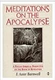 Meditations on the Apocalypse: Psycho-spiritual Perspective on the Book of R