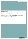 Operante Konditionierung in der Verhaltenstherapie. Positive Verstärkung und Bestrafung im Verg
