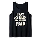Lustig I pay my bills my bills are paid financial freedom Tank Top