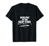 Koblenz ist wie New York lustiger Spruch über Koblenz T-S