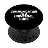 Kommunikation ist ein universelles Gleitmittel - Lustiges Sprichwort sexy cooler Sex PopSockets mit austauschbarem PopGrip
