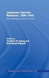 Japanese-German Relations, 1895-1945: War, Diplomacy and Public Opinion (Routledgecurzon Studies in the Modern History of Asia, 35, Band 35)