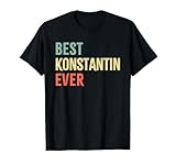 Best Konstantin Ever Vorname Lustiges T-S