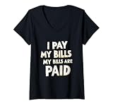 Damen Lustig I pay my bills my bills are paid financial freedom T-Shirt mit V