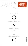 Toxic: Wie du dich aus toxischen Beziehungen befreien kannst – und dabei überlebst | Von der Autorin der Bestsellerreihe »Very Bad Kings«