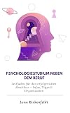 Psychologiestudium neben dem Beruf: Leitfaden für den erfolgreichen Abschluss – Infos, Tipps & Org