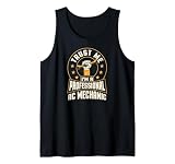 Vertrauen Sie mir, ich bin ein professioneller AC-Mechaniker zum Mieten Tank Top