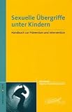 Sexuelle Übergriffe unter Kindern: Handbuch zur Prävention und I
