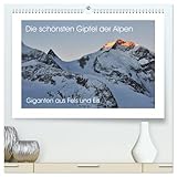 Die schönsten Gipfel der Alpen - Giganten aus Fels und Eis (hochwertiger Premium Wandkalender 2026 DIN A2 quer), Kunstdruck in Hochg
