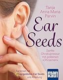 Ear Seeds. Kartenset: Sanfte Ohrakupressur mit goldenen 'Ohrsamen'. Set mit 36 Karten, 20 vergoldeten Ear Seeds und Anleitung