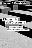 L'industria dell'Olocausto. Lo sfruttamento della sofferenza degli ebrei (Linee)
