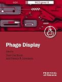 Phage Display: A Practical Approach (The Practical Approach Series)