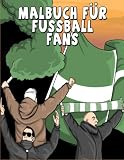Malbuch für Fussballfans: Football without Fans is nothing