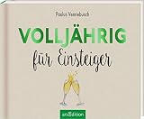 Volljährig für Einsteiger: Lustiges Geschenk zum 18. Geburtstag
