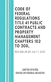 Code of Federal Regulations Title 41 Public Contracts and Property Management Chapters 102 to 200, Revised as of July 1, 2022 (English Edition)