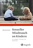Sexueller Missbrauch an Kindern: Grundlagen, Therap