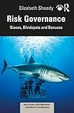 Risk Governance: Biases, Blindspots and Bonuses (Routledge Contemporary Corporate Governance)