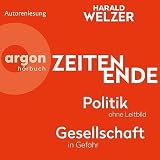 ZEITEN ENDE: Politik ohne Leitbild, Gesellschaft in G