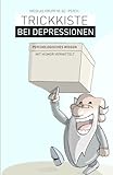 Trickkiste bei Depressionen: Psychologisches Wissen mit H