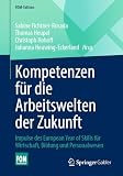 Kompetenzen für die Arbeitswelten der Zukunft: Impulse des European Year of Skills für Wirtschaft, Bildung und Personalwesen (FOM-Edition)
