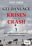 Die richtige Geldanlage in Krisen und im Crash: Wie Sie 5000 € bis 50 000 € sicher in Aktien, ETFs und Aktienfonds anlegen!