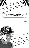 Zitat-Buch: Zitate für jede Gelegenheit: Eine umfassende Sammlung inspirierender Worte. Motivation I Mindset I Psychologie I Philosophie I Relig