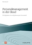 Personalmanagement in der Cloud: 10 Erfolgsfaktoren für die Digitalisierung der Personalarbeit (Haufe Fachbuch)