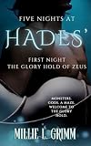 FIVE NIGHTS AT HADES' : THE FIRST NIGHT: THE GLORY HOLD OF ZEUS (English Edition)