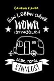 Praktisches Camping Tagebuch, Notizbuch, Heft, Block für Wohnwagen Besitzer mit witzigem Spruch: Mein Camping Planer „Das Leben ohne Wohnwagen ist ... für Notizen zu Reisezielen und Erleb
