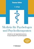 Medizin für Psychologen und Psychotherapeuten: Orientiert an der Approbationsordnung für Psychologische Psychotherap