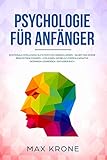 Psychologie für Anfänger: Emotionale Intelligenz, NLP & positives Denken lernen - Selbst das eigene Bewusstsein stärken - Loslassen, Grübeln stoppen & ... über Psychologie - positives Denken 3)