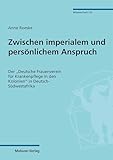 Zwischen imperialem und persönlichem Anspruch: Der 'Deutsche Frauenverein für Krankenpflege in den Kolonien' in Deutsch-Südwestafrika (Mabuse Wissenschaft 133)