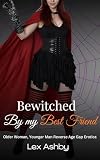 Bewitched by my Best Friend: An Older Woman, Younger Man Reverse Age Gap Erotica (Divorced Divas Club - Halloween) (English Edition)