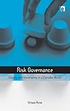 Risk Governance: Coping with Uncertainty in a Complex World (Earthscan Risk in Society) (English Edition)