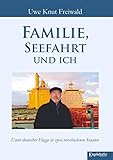 Familie, Seefahrt und ich: Unter deutscher Flagge in zwei verschiedenen S