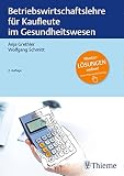 Betriebswirtschaftslehre für Kaufleute im Gesundheitsw