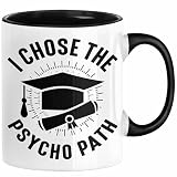 Trendation - Psychologie Tasse Geschenk Psycho Geschenkidee I Chose The Psycho Path Spruch Psychologie-Student (Schwarz)