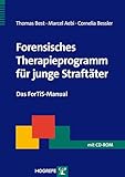 Forensisches Therapieprogramm für junge Straftäter: Das ForTiS-Manual (Therapeutische Praxis)