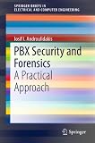 PBX Security and Forensics: A Practical Approach (SpringerBriefs in Electrical and Computer Engineering) (English Edition)