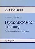 Psychomotorisches Training: Ein Programm für Seniorengruppen (Das SIMA-Projekt)