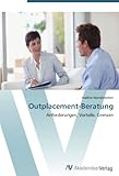 Outplacement-Beratung: Anforderungen, Vorteile, G