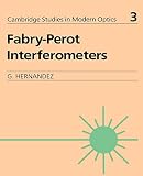 Fabry-Perot Interferometers (Cambridge Studies in Modern Optics, 3)