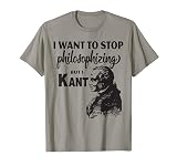 Lustiges Immanuel Kant Stop Philosophizing Philosophie Zitat T-S