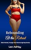 Rebounding at the Retreat: An Older Woman, Younger Man Reverse Age Gap Erotica (Divorced Divas Club) (English Edition)