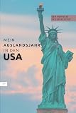 Mein Auslandsjahr in den USA: Abschiedsbuch, Reiseplaner, Tagebuch, Fotobuch, Adressbuch in nur einem Buch! - perfektes Geschenk für Austauschschüler/